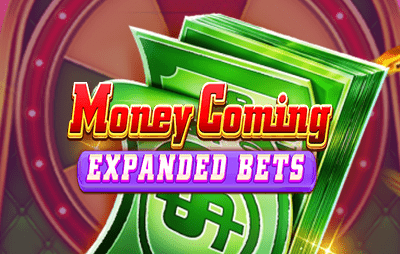 Money Coming Expanded Bets
